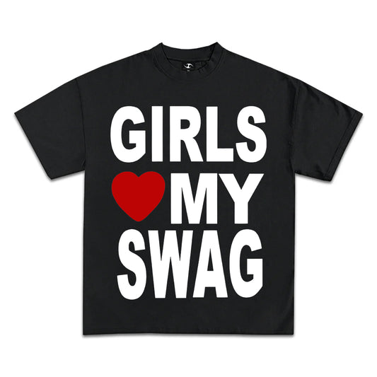 GIRLS LOVE MY SWAG T SHIRT